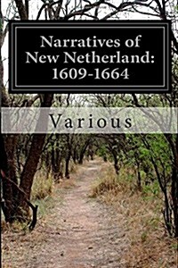 Narratives of New Netherland: 1609-1664 (Paperback)