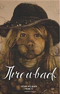 Throwback: Ottawa Arts Review, Volume 7.1 (Paperback)