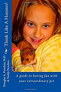 [중고] Think Like a Hamster!: A Guide to Having Fun with Your Extraordinary Pet (Paperback)