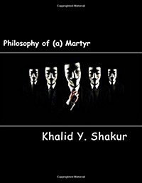 Philosophy of (A) Martyr: Fear & Love (Paperback)