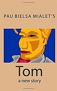 Tom: A New Story (Paperback)