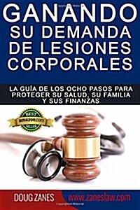 Ganando su demanda de lesiones corporales (Paperback)