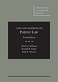 Cases and Materials on Patent Law (Hardcover, 4th, New)
