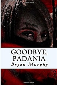 Goodbye, Padania (Paperback)