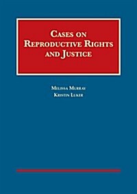 Cases on Reproductive Rights and Justice (Hardcover, New)