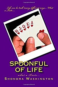 Spoonful of Life: What a Taste... (Paperback)