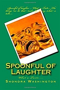 Spoonful of Laughter: What a Taste (Paperback)