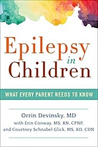 Epilepsy in Children: What Every Parent Needs to Know (Paperback)