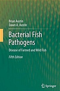 Bacterial Fish Pathogens: Disease of Farmed and Wild Fish (Paperback, 5, 2012)