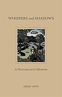 Whispers and Shadows: A Naturalists Memoir (Hardcover)