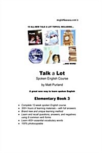 Talk a Lot Elementary Book 3: A Great New Way to Learn Spoken English (Paperback)