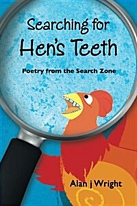 Searching for Hens Teeth: Poetry from the Search Zone (Paperback)