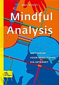 Mindful Analysis: Methodiek Voor Begeleiding Via Internet (Paperback, 2012)