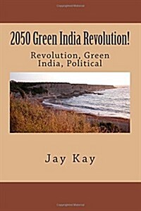 2050 Green India Revolution!: Revolution, Green India (Paperback)