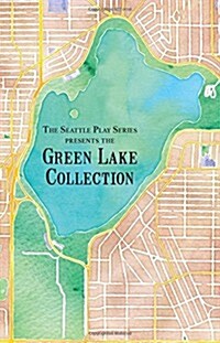 The Green Lake Collection: The Seattle Play Series (Paperback)