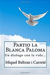 Partio la Blanca Paloma (Paperback)