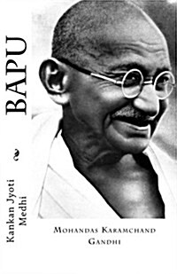 Bapu: Mohandas Karamchand Gandhi (Paperback)