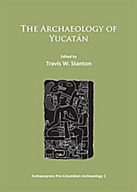 The Archaeology of Yucatan: New Directions and Data (Paperback)