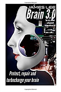Brain 3.0: Protect, repair and turbo-charge your brain (Paperback)