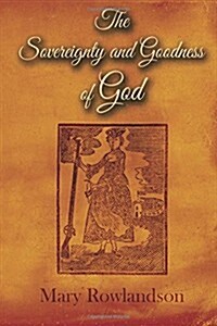 The Sovereignty and Goodness of God (Paperback)