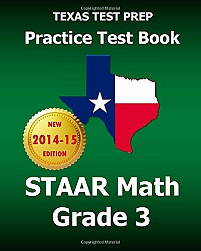 Texas Test Prep Practice Test Book Staar Math Grade 3: Includes Three Complete Mathematics Practice Tests (Paperback)