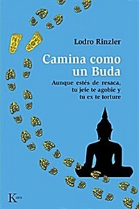 Camina Como Un Buda: Aunque Est? de Resaca, Tu Jefe Te Agobie Y Tu Ex Te Torture (Paperback)