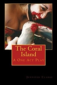 The Coral Island 2nd Edition: A One Act Play (Paperback)