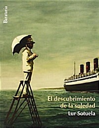 El Descubrimiento de La Soledad (Paperback)