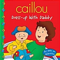 [중고] Caillou Dress-Up With Daddy (Paperback)