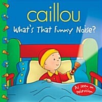 [중고] Caillou What‘s That Funny Noise? (Paperback)