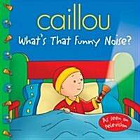 [중고] Caillou Whats That Funny Noise? (Paperback)