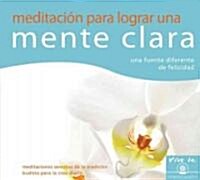 Meditaci? Para Lograr Una Mente Clara: Una Fuente Diferente de Felicidad (Audio CD)