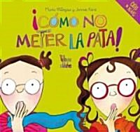 Como No Meter La Pata! (Hardcover)