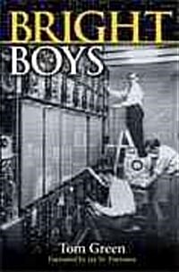 Bright Boys: The Making of Information Technology (Hardcover)