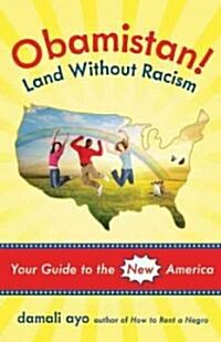 Obamistan! Land Without Racism : Your Guide to the New America (Paperback)