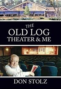 The Old Log Theater & Me (Hardcover)