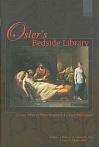 Oslers Bedside Library: Great Writers Who Inspired a Great Physician (Hardcover)