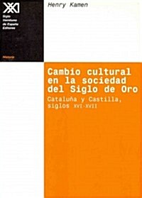 Cambio cultural en la sociedad del Siglo de Oro / The Phoenix and the Flame (Paperback)