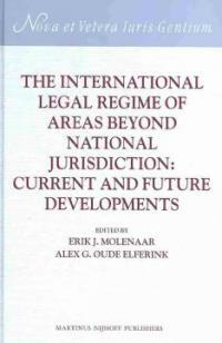 The international legal regime of areas beyond national jurisdiction : current and future developments