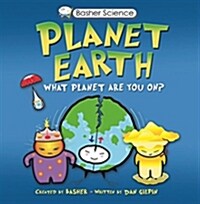 Basher Science: Planet Earth : What Planet Are You On? (Package)