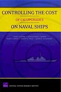 Controlling the Cost of C4I Upgrades on Naval Ships (Paperback)