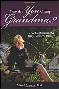 Who Are You Calling Grandma? (Paperback)