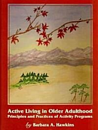 Active Living in Older Adulthood (Hardcover)