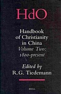 Handbook of Christianity in China: Volume Two: 1800 - Present (Hardcover)