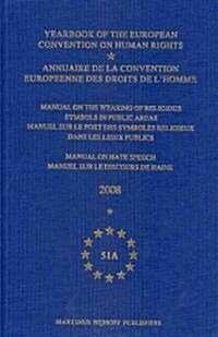 Yearbook of the European Convention on Human Rights/Annuaire de La Convention Europeenne Des Droits de LHomme, Volume 51a (2008) (Hardcover)