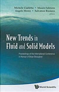 New Trends in Fluid and Solid Models - Proceedings of the International Conference in Honour of Brian Straughan (Hardcover)