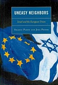 Uneasy Neighbors: Israel and the European Union (Hardcover)