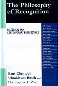 The Philosophy of Recognition: Historical and Contemporary Perspectives (Hardcover)