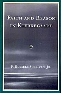 Faith and Reason in Kierkegaard (Paperback)