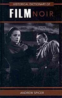 Historical Dictionary of Film Noir (Hardcover)